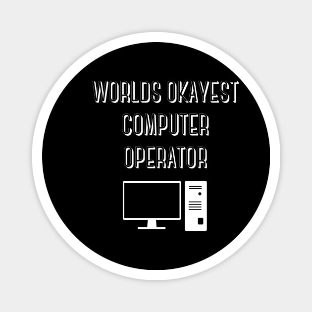 World okayest computer operator Magnet by Word and Saying